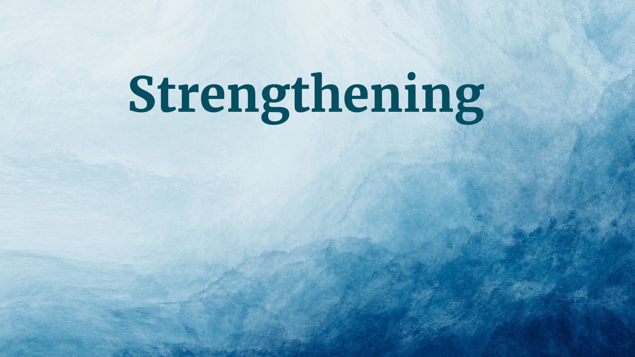 Strengthening